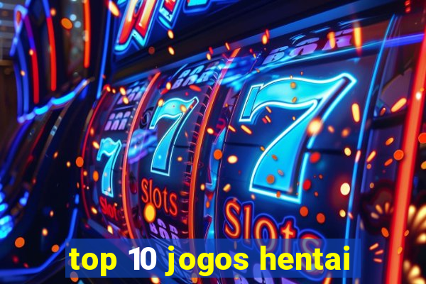 top 10 jogos hentai